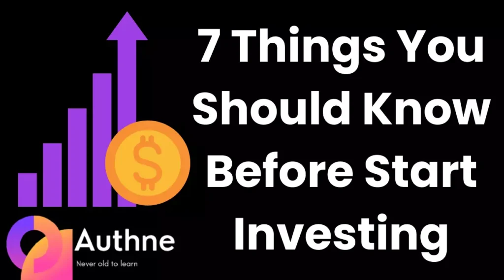 7 Things You Need to Know Before You Start Investing