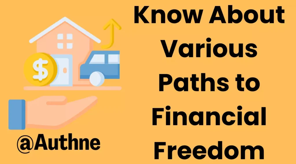 Know About Various Paths to Financial Freedom