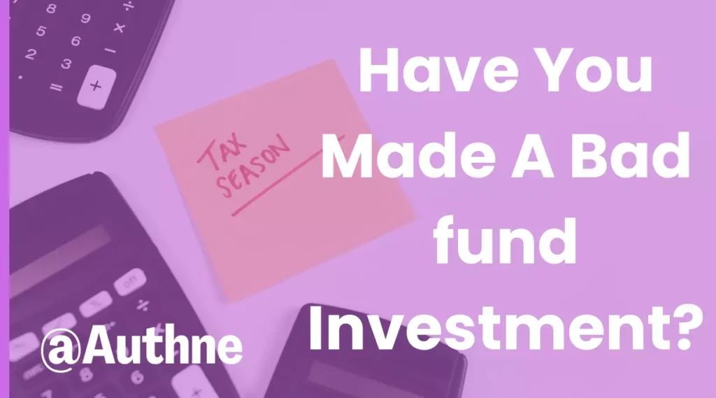 Have You Made A Bad fund Investment