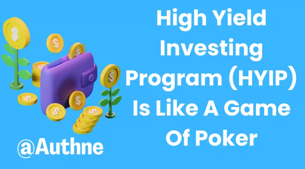 High Yield Investing Program (HYIP) Is Like A Game Of Poker